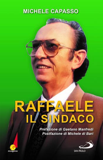 Raffaele il sindaco - Michele Capasso - Libro San Paolo Edizioni 2025, Testimoni del nostro tempo | Libraccio.it