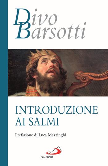 Introduzione ai salmi - Divo Barsotti - Libro San Paolo Edizioni 2025, Azione e vita | Libraccio.it