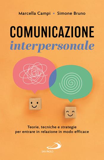 Comunicazione interpersonale. Teorie, tecniche e strategie per entrare in relazione in modo efficace - Marcella Campi, Simone Bruno - Libro San Paolo Edizioni 2025, Psicologia | Libraccio.it