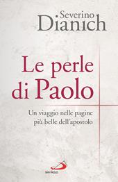 Le perle di Paolo. Un viaggio nelle pagine più belle dell'apostolo