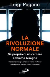 La rivoluzione normale. Se proprio di un carcere abbiamo bisogno