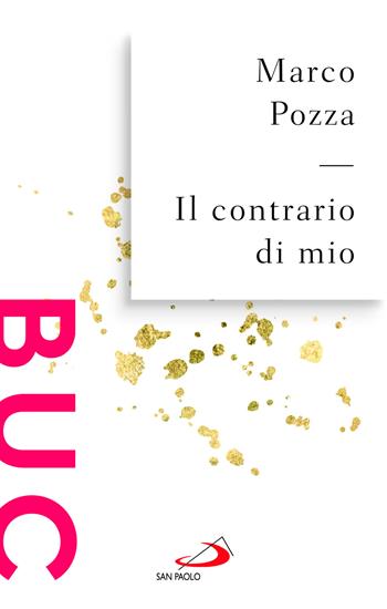 Il contrario di mio. Sfumature randagie sul Padre nostro - Marco Pozza - Libro San Paolo Edizioni 2025, Biblioteca universale cristiana | Libraccio.it