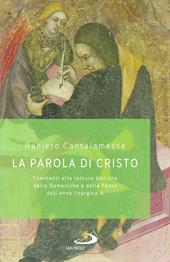 La parola di Cristo. Commenti alle letture bibliche delle Domeniche e delle Feste dell'anno liturgico A