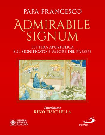 «Admirabile signum». Lettera apostolica sul significato e il valore del presepe. Ediz. grande illustrata a colori - Francesco (Jorge Mario Bergoglio) - Libro San Paolo Edizioni 2025, I Papi del terzo millennio | Libraccio.it