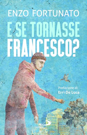 E se tornasse Francesco? - Enzo Fortunato - Libro San Paolo Edizioni 2025, Dimensioni dello spirito | Libraccio.it