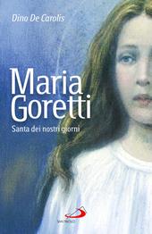 Maria Goretti. Santa dei nostri giorni