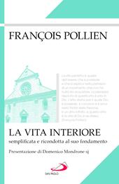 La vita interiore. Semplificata e ricondotta al suo fondamento