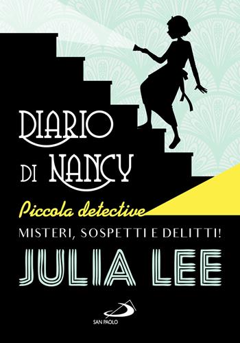Diario di Nancy piccola detective - Julia Lee - Libro San Paolo Edizioni 2025, Narrativa San Paolo ragazzi | Libraccio.it