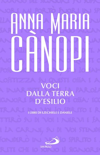 Voci dalla terra d'esilio. I libri di Ezechiele e Daniele - Anna Maria Cànopi - Libro San Paolo Edizioni 2025, Dimensioni dello spirito | Libraccio.it