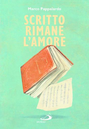 Scritto rimane l'amore - Marco Pappalardo - Libro San Paolo Edizioni 2026, Le vele | Libraccio.it