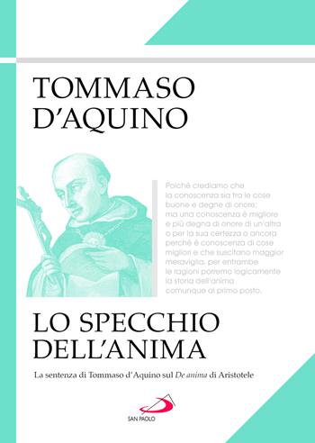 Lo specchio dell'anima. La sentenza di Tommaso d'Aquino sul «De anima» di Aristotele - d'Aquino (san) Tommaso - Libro San Paolo Edizioni 2026, Classici del pensiero cristiano | Libraccio.it