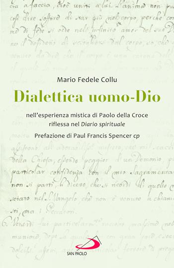 Dialettica uomo-Dio nell'esperienza mistica di Paolo della Croce riflessa nel Diario spirituale - Mario Fedele Collu - Libro San Paolo Edizioni 2025, Spiritualità. Maestri. Seconda serie | Libraccio.it