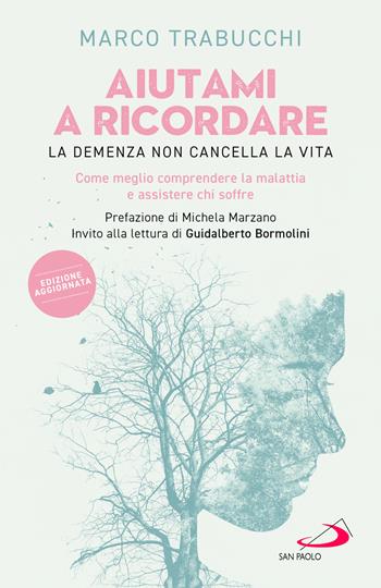 Aiutami a ricordare. La demenza non cancella la vita. Come meglio comprendere la malattia e assistere chi soffre - Marco Trabucchi - Libro San Paolo Edizioni 2026, Problemi sociali d'oggi | Libraccio.it