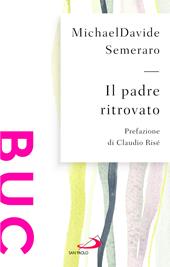 Il padre ritrovato. Padre Nostro tra cielo e terra