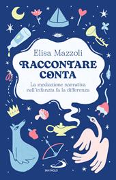 Raccontare conta. La mediazione narrativa nell'infanzia fa la differenza