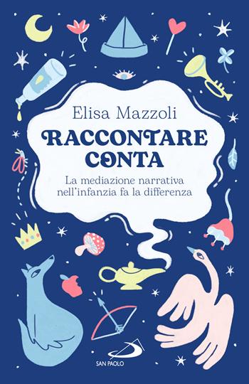 Raccontare conta. La mediazione narrativa nell'infanzia fa la differenza - Elisa Mazzoli - Libro San Paolo Edizioni 2026, Progetto famiglia | Libraccio.it