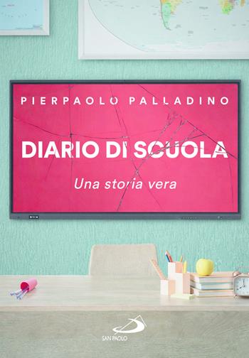 Diario di scuola - Pierpaolo Palladino - Libro San Paolo Edizioni 2026, Le vele | Libraccio.it