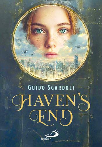 Haven's end - Guido Sgardoli - Libro San Paolo Edizioni 2026, Narrativa San Paolo ragazzi | Libraccio.it