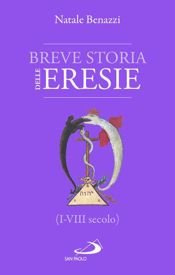 Breve storia delle eresie (I-VIII secolo) - Natale Benazzi - Libro San Paolo Edizioni 2026, Storia per tutti | Libraccio.it