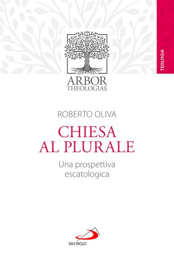 Chiesa al plurale. Una prospettiva escatologica - Roberto Oliva - Libro San Paolo Edizioni 2026 | Libraccio.it