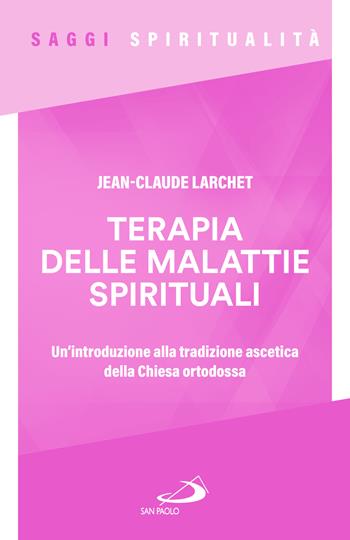 Terapia delle malattie spirituali. Un'introduzione alla tradizione ascetica della Chiesa ortodossa - Jean-Claude Larchet - Libro San Paolo Edizioni 2026, Spiritualità | Libraccio.it