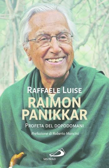 Raimon Panikkar. Profeta del dopodomani - Raffaele Luise - Libro San Paolo Edizioni 2026, Dimensioni dello spirito | Libraccio.it
