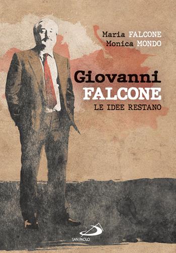 Giovanni Falcone. Le idee restano - Maria Falcone, Monica Mondo - Libro San Paolo Edizioni 2026, Le vele | Libraccio.it