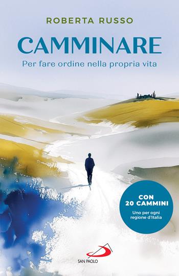 Camminare. Per fare ordine nella propria vita - Roberta Russo - Libro San Paolo Edizioni 2026, Guide San Paolo | Libraccio.it