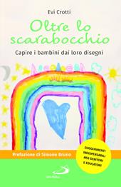 Oltre lo scarabocchio. Capire i bambini dai loro disegni