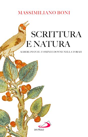 Scrittura e natura. Alberi, piante, uomini e donne nella Torah - Massimiliano Boni - Libro San Paolo Edizioni 2026, Parole per lo spirito | Libraccio.it