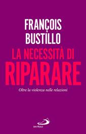 La necessità di riparare. Oltre la violenza nelle relazioni