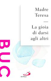La gioia di darsi agli altri