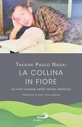 La collina in fiore. La vita rinasce nella landa atomica