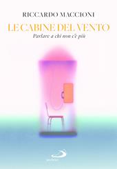 Le cabine del vento. Parlare a chi non c'è più