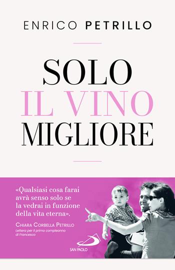 Solo il vino migliore - Enrico Petrillo - Libro San Paolo Edizioni 2026, Dimensioni dello spirito | Libraccio.it