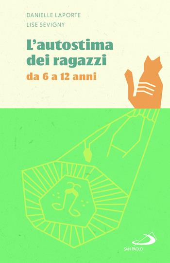 L'autostima dei ragazzi. Da 6 a 12 anni - Danielle Laporte, Lise Sévigny - Libro San Paolo Edizioni 2026, Progetto famiglia | Libraccio.it