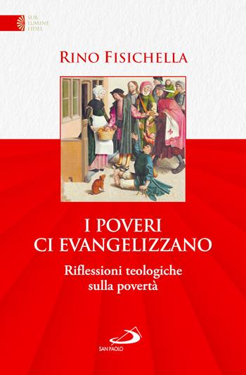 I poveri ci evangelizzano. Riflessioni teologiche sulla povertà - Rino Fisichella - Libro San Paolo Edizioni 2026, Universo teologia | Libraccio.it