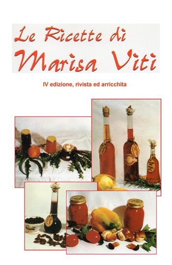 Le ricette di Marisa Viti - Marisa Viti - Libro ilmiolibro self publishing 2015, La community di ilmiolibro.it | Libraccio.it