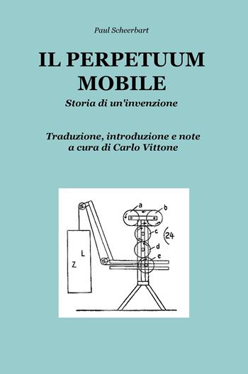 Il Perpetuum mobile - Paul Scheerbart - Libro ilmiolibro self publishing 2015, La community di ilmiolibro.it | Libraccio.it
