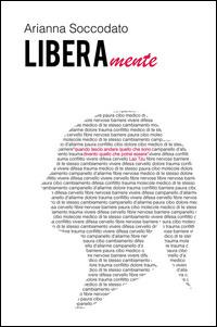 LiberaMente - Arianna Soccodato - Libro ilmiolibro self publishing 2015, La community di ilmiolibro.it | Libraccio.it