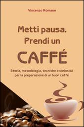 Metti pausa. Prendi un caffè