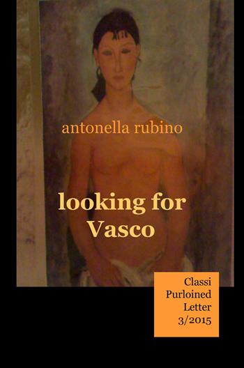 Looking for Vasco - Antonella Rubino - Libro ilmiolibro self publishing 2015, La community di ilmiolibro.it | Libraccio.it