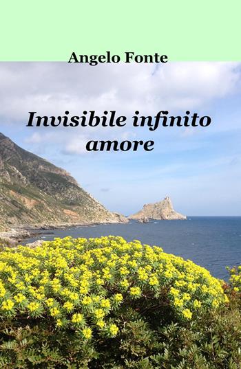 Invisibile infinito amore - Angelo Fonte - Libro ilmiolibro self publishing 2015, La community di ilmiolibro.it | Libraccio.it