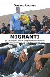 Migranti. Da Lampedusa a Settimo Torinese passando per Mineo. Speranze che rinascono e si infrangono continuamente