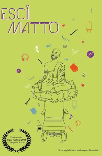 Esci matto - Domenico Caldaro - Libro ilmiolibro self publishing 2016, La community di ilmiolibro.it | Libraccio.it
