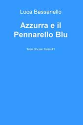 Azzurra e il pennarello blu. Tree house tales