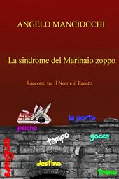 La sindrome del marinaio zoppo. Racconti tra il noir e il faceto