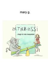 Altiebassi... ritagli di vita inaspettati