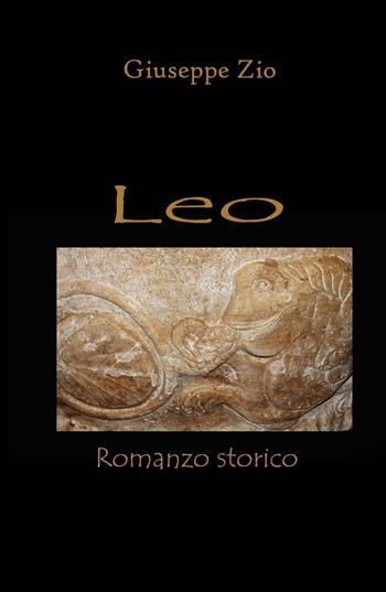 Leo - Giuseppe Zio - Libro ilmiolibro self publishing 2016, La community di ilmiolibro.it | Libraccio.it