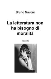 La letteratura non ha bisogno di moralità